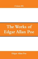 Edgar Allan Poe | The Works Of Edgar Allan Poe (Volume Iii) | Taschenbuch (2018)
