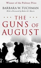 The Guns of August: The Pulitzer Prize-Winning Classic about the Outbreak of...