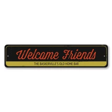 Welcome Friends Sign, Personalized Old Home Bar Sign, Custom Metal Decor Sign
