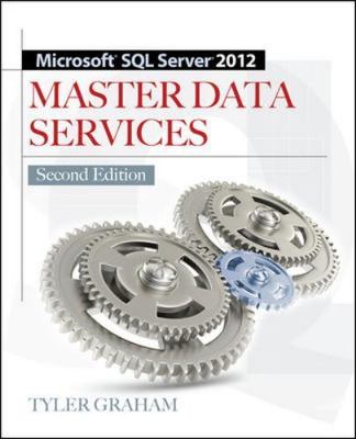 Microsoft SQL Server 2012 Master Data Services 2/E by Graham, Tyler