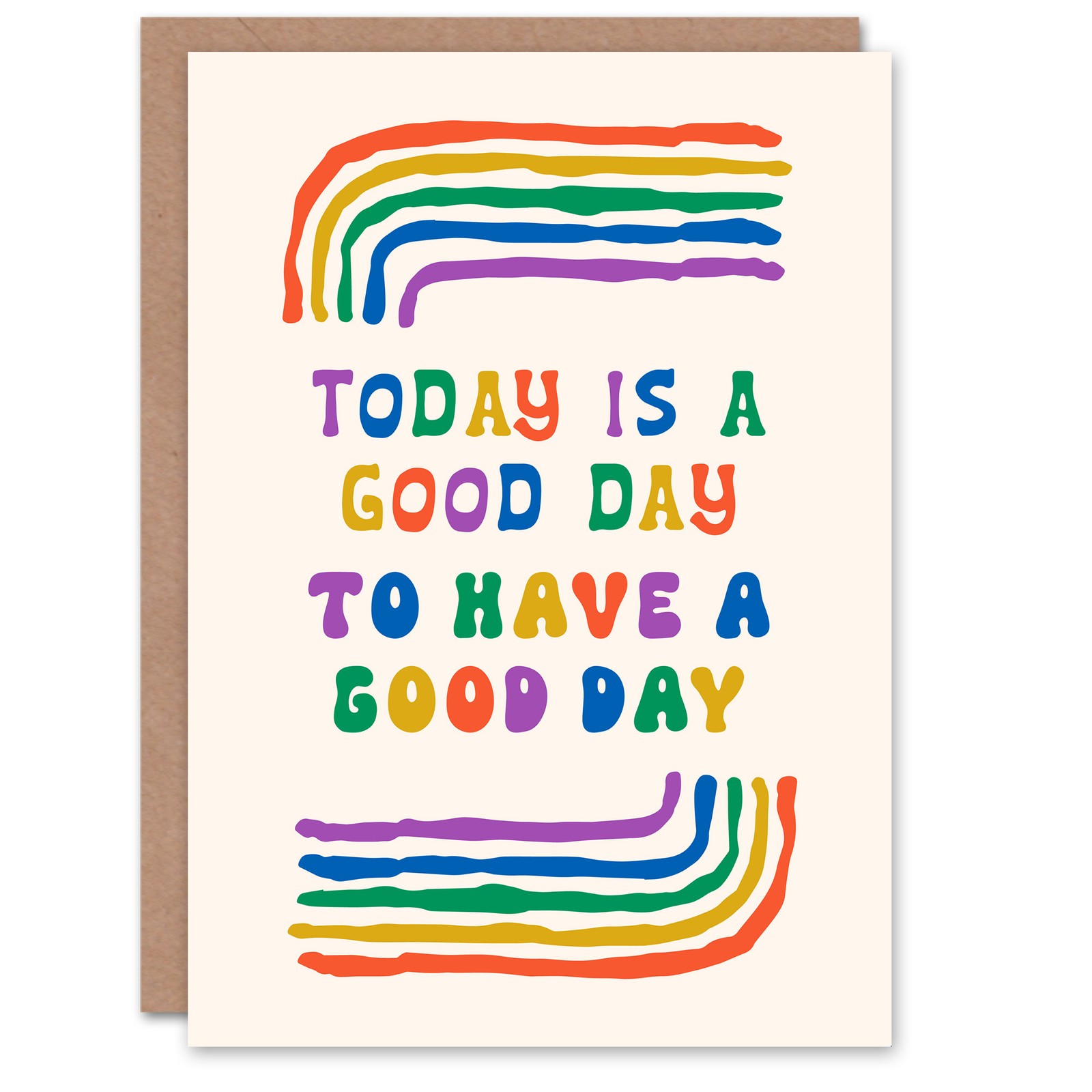 Today Good Day To Have A Good Day Colourful Greeting Card