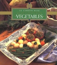 Vegetables by Le Cordon Bleu Chefs