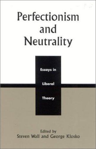 Perfectionism and Neutrality: Essays in Liberal Theory Edited by S Wall G Klosko - Picture 1 of 1