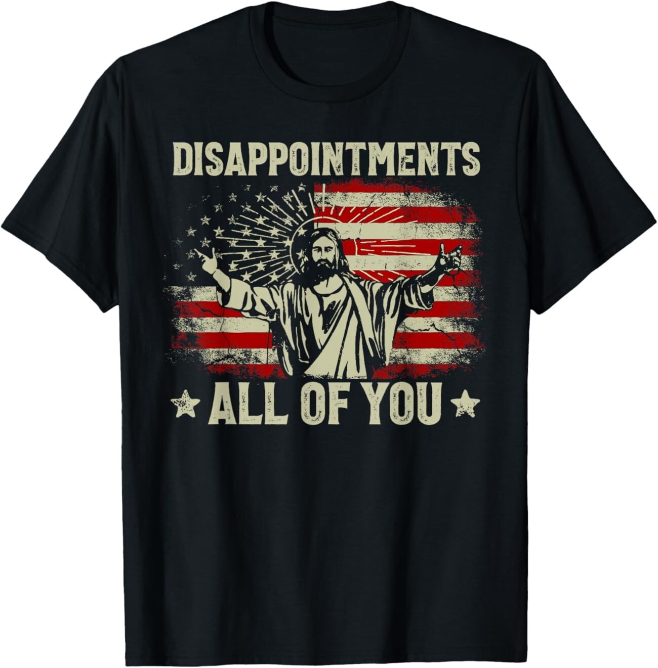 NEW Sarcastic Disappointments All Of You Christian Jesus Us Flag T-Shirt