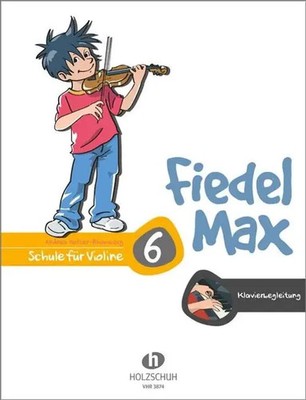 Fiedel-Max 6 Violine - Klavierbegleitung | Andrea Holzer-Rhomberg | Taschenbuch