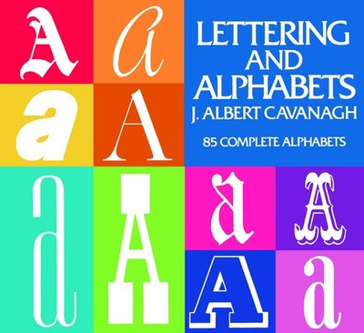 Lettering and Alphabets: 85 Complete Alphabets (Lettering, Calligraphy, Typo...