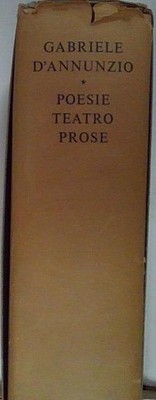 D'annunzio POESIE THEATER PROSA
