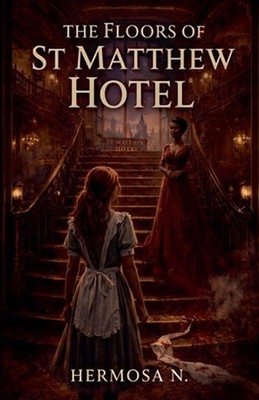 The Floors of St Matthew Hotel by Hermosa N. Paperback Book