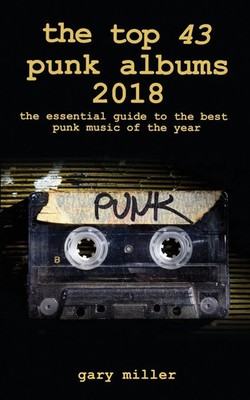 the top 43 punk albums 2018 Gary Miller Taschenbuch Kartoniert / Broschiert 2018