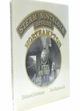 Steam Nostalgia Around Northampton By Richard Coleman,Joseph Raj