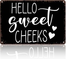 Hello Sweet Cheeks Aluminum for Bathroom Tin Metal Signs Home D cor 8x12