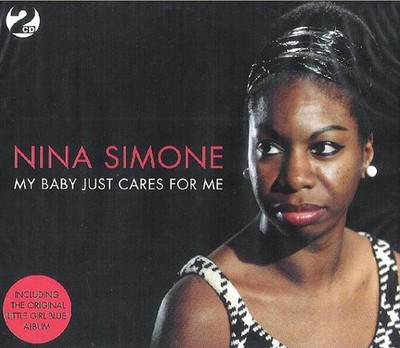 Nina Simone - My Baby Just Cares For Me (Including The Original 'Little Girl Blu