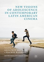New Visions Of Adolescence In Contemporary Latin American Cinema Geoffrey Maguir