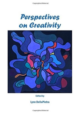 PERSPECTIVES ON CREATIVITY By Lynn Dellapietra & Lynn Dellapietra - Hardcover