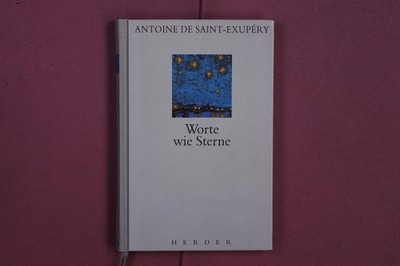 355670 Antoine de Saint-Exupéry WORTE WIE STERNE Herder HC