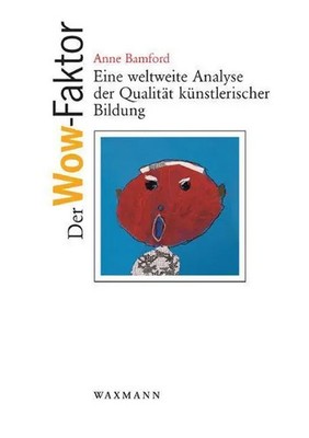 Der Wow-Faktor | Eine weltweite Analyse der Qualität künstlerischer Bildung