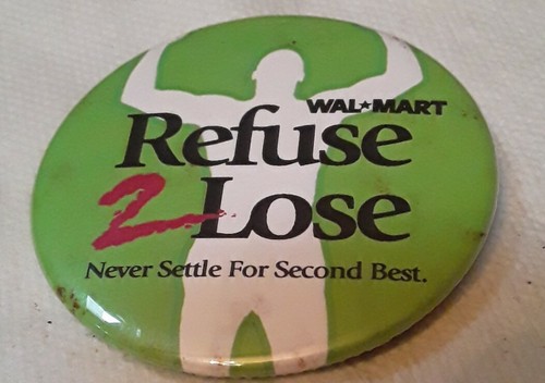Vintage Refuse to Loose WalMart button badge pin | eBay