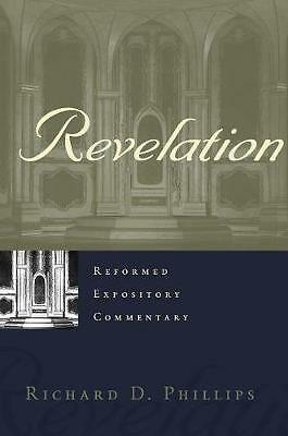 Reformed Expository Commentary: Revelation by Richard D. Phillips (Hardcover,...