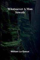 Whatsoever A Man Soweth William Le Queux Taschenbuch Englisch 2025 Alpha Edition