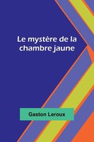 Le MystèRe De La Chambre Jaune | Gaston Leroux | Taschenbuch | FranzöSisch