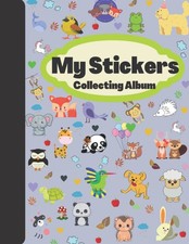 My Stickers Collecting Album: The Perfect Blank Sticker Book For Kids Blank...