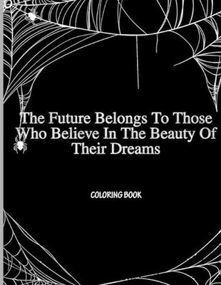 The Future Belongs To Those Who Believe In The Beauty Of Their Dreams: Halloween