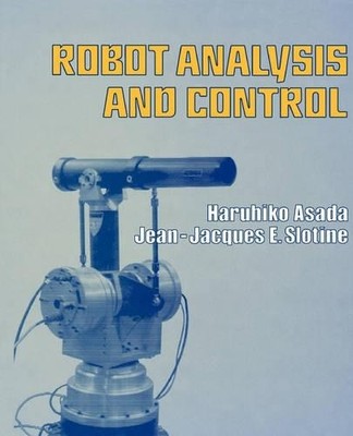 Robot Analysis and Control by H. Asada, J.-J. E. Slotine - 9780471830290