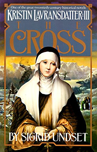 The Cross: Kristin Lavransdatter, Vol. 3 (The Kristin... - Undset, Sigrid