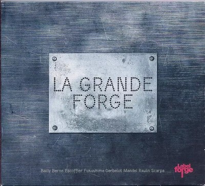 La Grande Forge, La Grande Forge