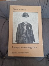 L'Utopia Cinematografica Cinema Guido Aristarco 1986 Sellerio 