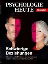 Psychologie Heute Compact 67: Schwierige Bezi...