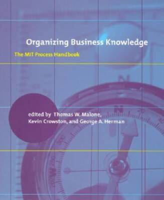 Organizing Business Knowledge: The MIT Process Handbook (MIT Press) - ACCEPTABLE