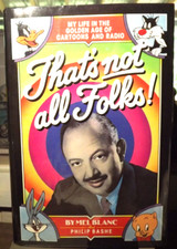 That's Not All Folks! by Mel Blanc (1989) HC.DJ. 1st. Mel Blanc Signed Card COA