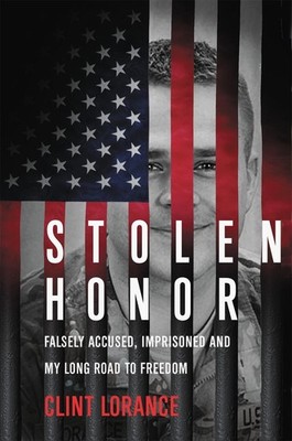 Stolen Honor: Falsely Accused, Imprisoned, and My Long Road to Freedom by Clint