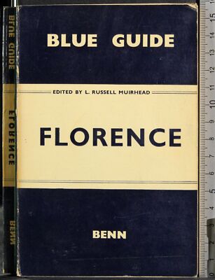 BLUE GUIDE. FLORENCE. RUSSELL MUIRHEAD. BENN. 1ED.