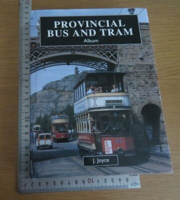 Provincial Bus and Tram Album J. Joyce Hardcover 1994 Reprint Fraser Stewart