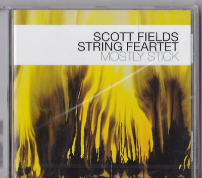 CD - SCOTT FIELDS STRING FEARTET - MOSTLY STICK  '' NEU in OVP VERSCHWEISST #E90#