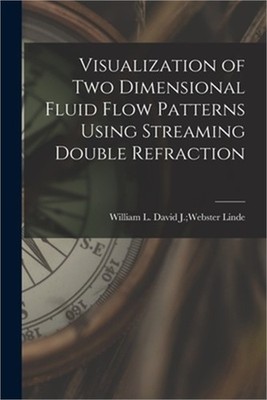 Visualization of Two Dimensional Fluid Flow Patterns Using Streaming Double Refr