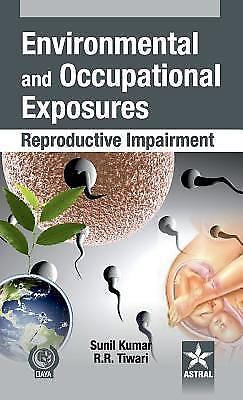 Environmental and Occupational Exposure: Reproductive Impairment (hardcover)
