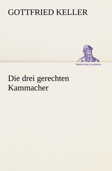 Thumbnail - Die Drei Gerechten Kammacher - Gottfried Keller - 9783842469778
