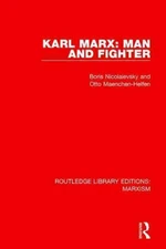 Karl Marx : Man and Fighter, Paperback by Nicolaievsky, Boris; Maenchen-Helfe...