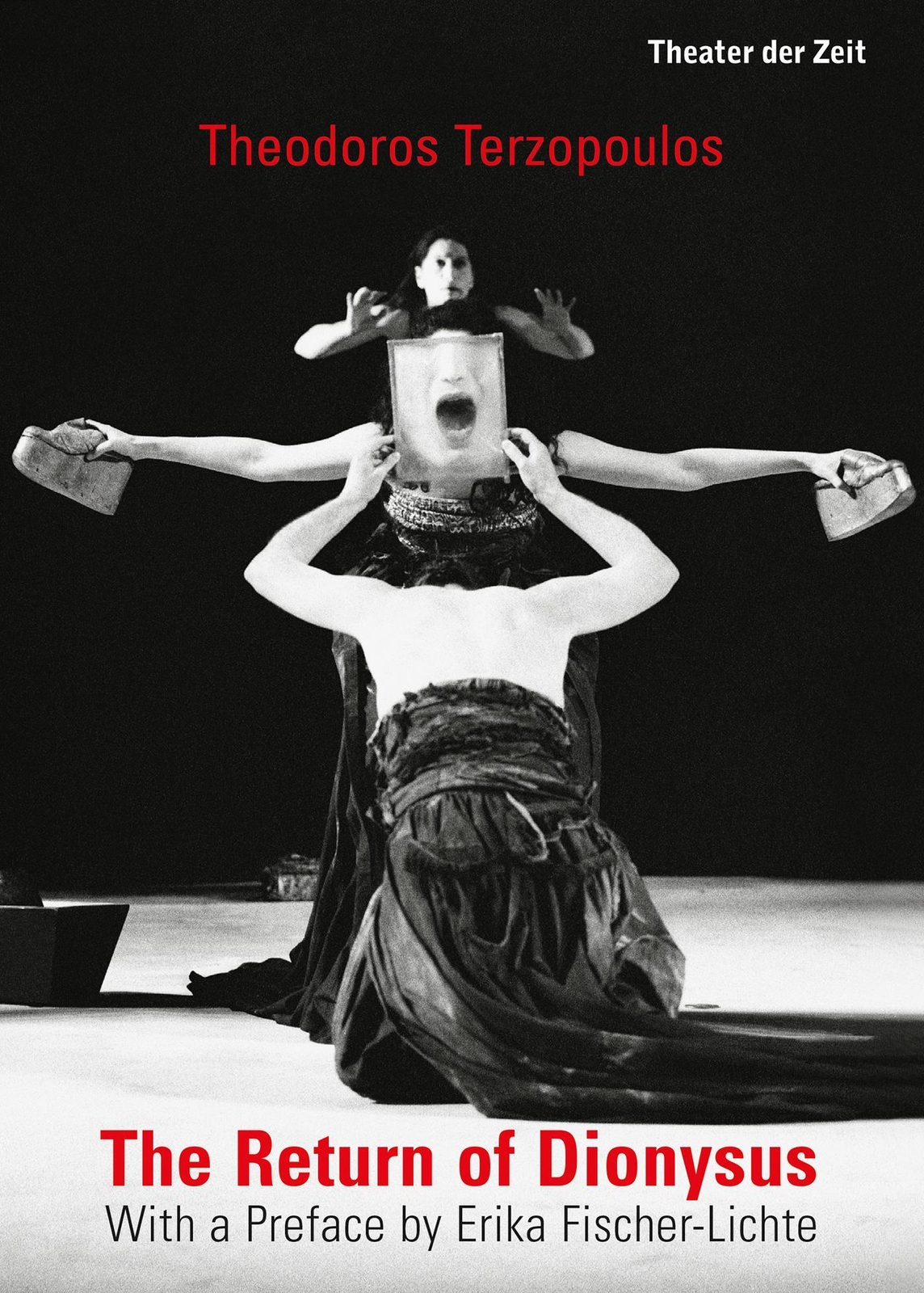 Theodoros/fischer-lichte, Erika Terzopoulos | The Return Of Dionysus |