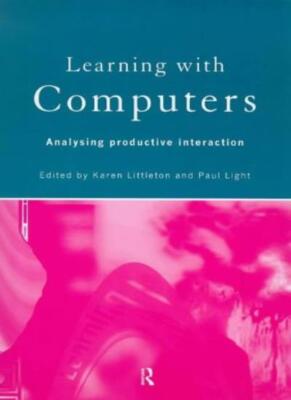 Learning with Computers By Karen (Ed.) Littleton