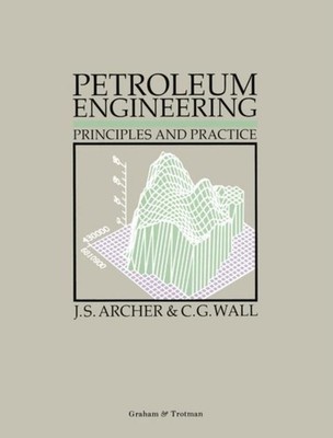 Archer - Petroleum Engineering   Principles and Practice - New paperba - X555z