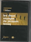 LES DEUX VOYAGES DE JACQUES LECOQ DVD THEATRE