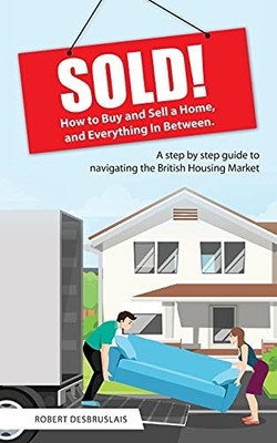 Sold!: How to Buy and Sell a Home, ..., Desbruslais, Ro