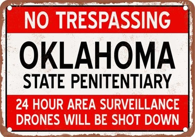 Metal Sign - OKLAHOMA Prison Drones Will Be Shot Down - Vintage Rusty Look
