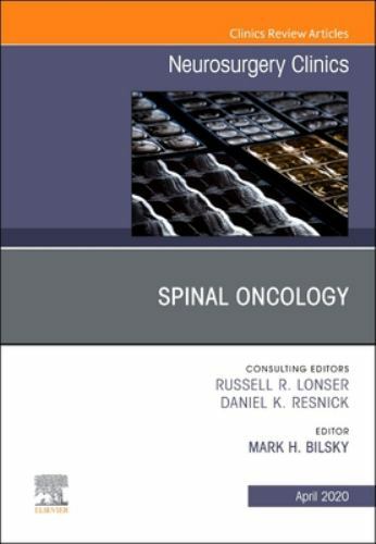 Spinal Oncology An Issue of Neurosurgery Clinics of North America Volume 31-2