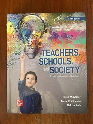 Teachers, Schools, and Society : A Brief Introduction to Education by Karen...