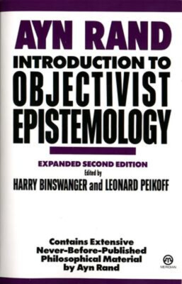 Introduction to Objectivist Epistemology : Expanded Second Editio